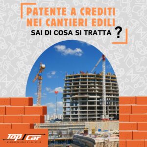 Cantiere edile con scritta patente a crediti nei cantieri edili sai di cosa si tratta?